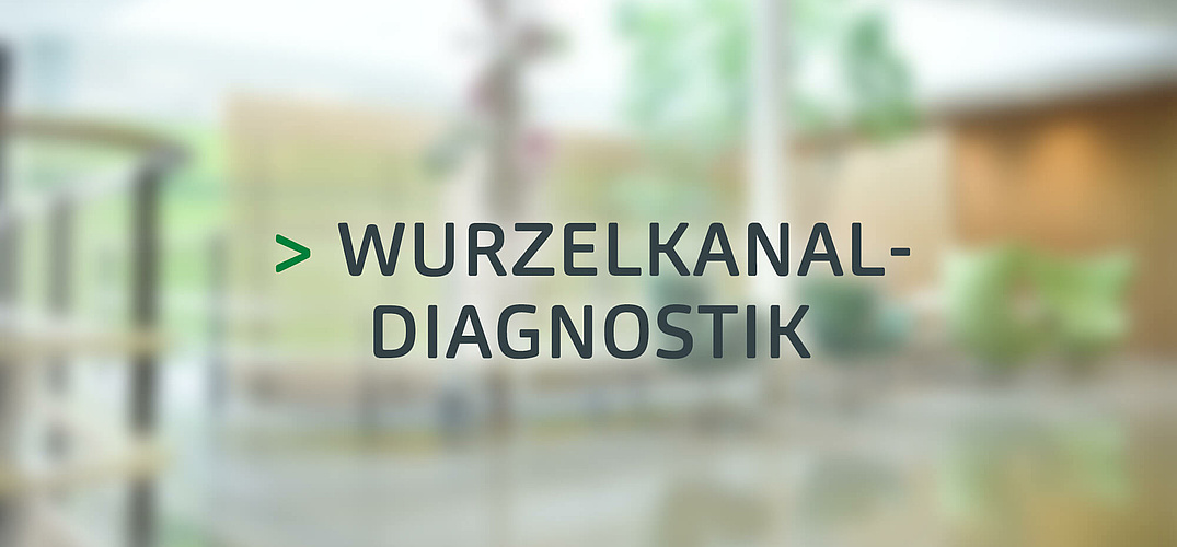 Wurzelkanaldiagnostik