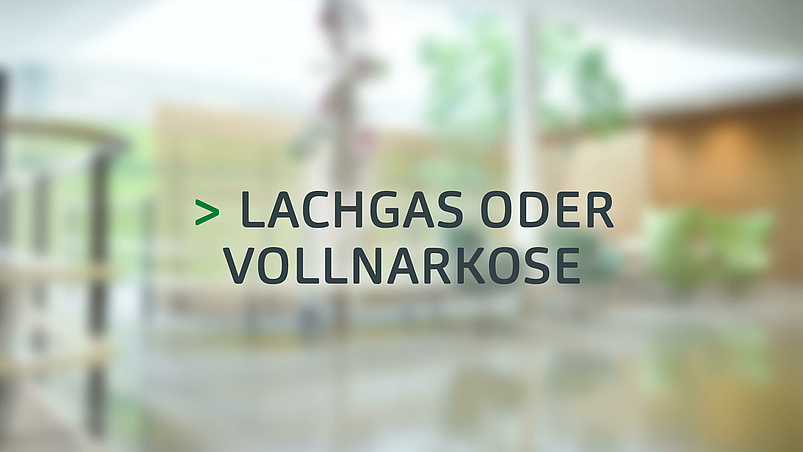 Lachgas oder Vollnarkose